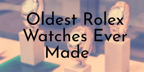 who made the first rolex|oldest known rolex.